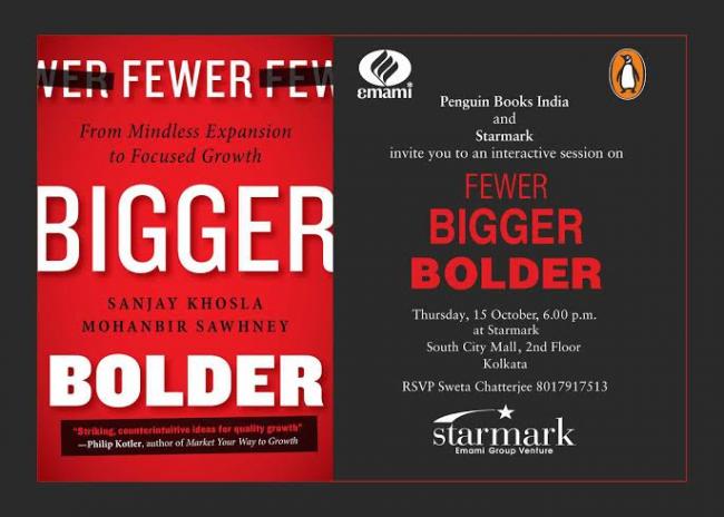 Starmark to host launch of Sanjay Khosla and Mohanbir Sawhney's 'Fewer, Bigger, Bolder: From Mindless Expansion to Focussed Growth' in Kolkata Starmark to host launch of Sanjay Khosla and Mohanbir Sawhney's 'Fewer, Bigger, Bolder: From Mindless Expansion to Focussed Growth' in Kolkata