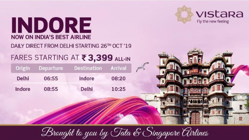 Vistara introduces direct flights from Delhi to Indore Vistara introduces direct flights from Delhi to Indore