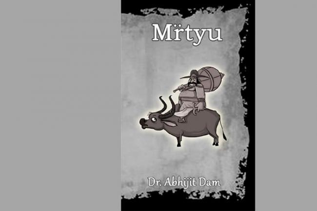 There is hope even in death says Dr Abhijit Dam in his latest book Mrtyu There is hope even in death says Dr Abhijit Dam in his latest book Mrtyu