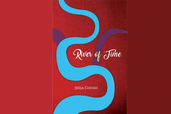 River of Time: A collection of poems by Jeeja Ghosh River of Time: A collection of poems by Jeeja Ghosh