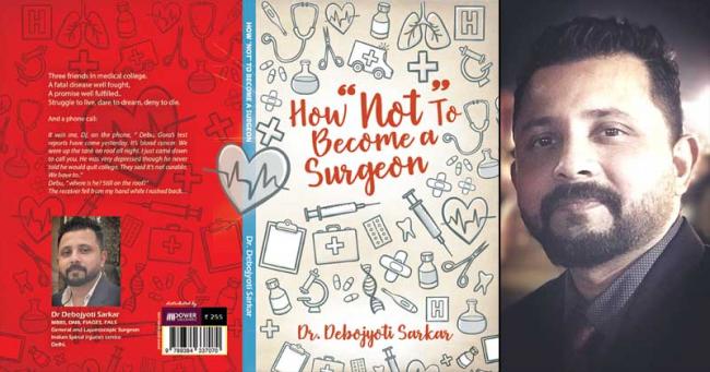 Author interview: Dr. Debojyoti Sarkar on his book 'How “Not” to Become A Surgeon' Author interview: Dr. Debojyoti Sarkar on his book 'How “Not” to Become A Surgeon'